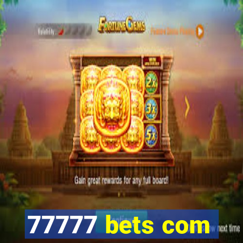 77777 bets com